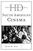 Historical Dictionary of South American Cinema (Historical Dictionaries of Literature and the Arts)