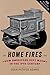 Home Fires: How Americans K...