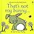 That's Not My Bunny... (Usborne Touchy-Feely Books)