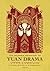 The Columbia Anthology of Yuan Drama (Translations from the Asian Classics)