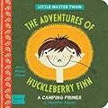 The Adventures of Huckleberry Finn: A BabyLit® Camping Primer