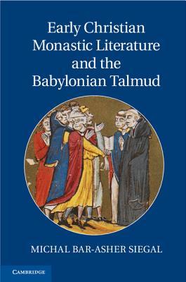 Early Christian Monastic Literature and the Babylonian Talmud (Hardcover)