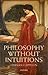 Philosophy without Intuitions