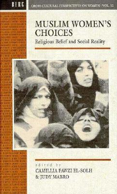 Muslim Women's Choices: Religious Belief and Social Reality