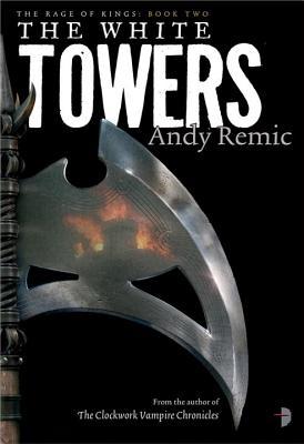 The White Towers (The Rage of Kings, #2)