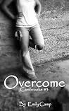 Overcome by Emily Camp