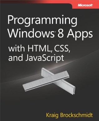 Programming Windows 8 Apps with HTML, CSS, and JavaScript (Kindle Edition)