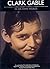 Clark Gable In His Own Words