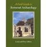 A Field Guide to Somerset Archaeology