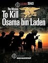 U.S. Navy SEALs: The Mission to Kill Osama bin Laden (Military Power)