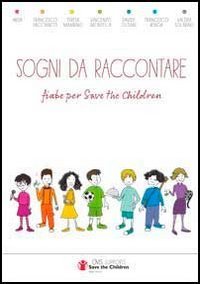 Sogni da raccontare. Fiabe per Save the Children
