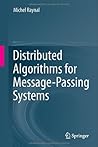 Distributed Algorithms for Message-Passing Systems Distributed Algorithms for Message-Passing Systems