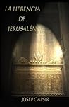 La herencia de Jerusalén by Josep Capsir