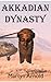Akkadian Dynasty: (Akkadian Chronicles Book 1)
