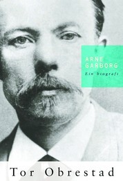 Arne Garborg: Ein biografi (Norwegian Edition)