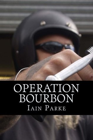 Operation Bourbon - The First Chapter (The Brethren Outlaw Motorcycle Club Crime Thriller Book 4)