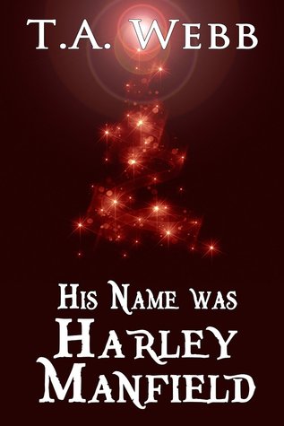 His Name was Harley Manfield (Kindle Edition)
