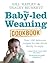 The Baby-led Weaning Cookbook: Over 130 delicious recipes for the whole family to enjoy