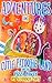 Adventures in Cutie Patootie Land and The Pizza Party by Starrie Sky