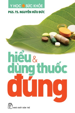 Hiểu Và Dùng Thuốc Đúng (Paperback)
