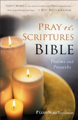 Pray the Scriptures Bible: Psalms and Proverbs (God's Word Translation)
