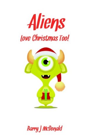 Aliens Love Christmas Too (Kindle Edition)