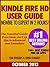 All New Fire HD 8 & 10 User Guide - Newbie to Expert in 2 Hours! by Tom Edwards