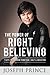 Power of Right Believing: 7 Keys to Freedom from Fear, Guilt, and Addiction