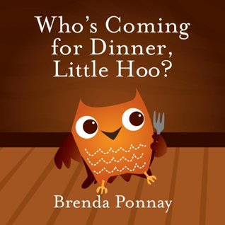 Who's Coming for Dinner, Little Hoo? (Kindle Edition)
