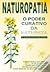 Naturopatia - O Poder Curativo da Natureza