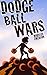 Dodge Ball Wars by Marcus Emerson