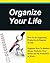 Organize Your Life, How To ...