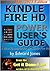 Kindle Fire Power User's Guide - A How-To Tutorial for the Ki... by Edward C. Jones
