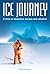 Ice Journey A story of adventure, escape and salvation by Dave Morgan