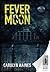 Fever Moon by Carolyn Haines