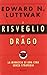 Il risveglio del drago. La minaccia di una Cina senza strategia