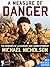 A Measure of Danger: The Memoirs of Legendary War Correspondent Michael Nicholson