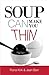 Soup Can Make You Thin