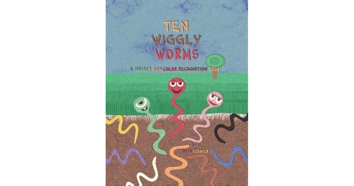 Ten Wiggly Worms A Number And Color Recognition Book by Otto Scamfer