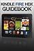 Kindle Fire HDX Guidebook: ...