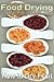 Food Drying vol. 1 by Rachel Jones