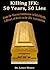 Killing JFK: 50 Years, 50 Lies--From the Warren Commission to Bill O’Reilly, A History of Deceit in the Kennedy Assassination