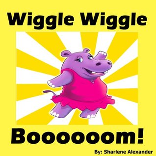 Wiggle Wiggle Boooooom! (Kindle Edition)