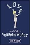 Love and Other Foreign Words by Erin McCahan Love and Other Foreign Words by Erin McCahan