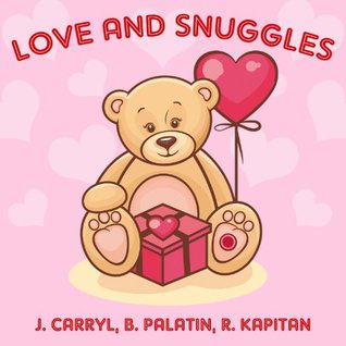 Love and Snuggles: Three Valentine's Day Illustrated Tales for the Very Young (Kindle Edition)