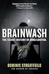 Brainwash: The Secret History of Mind Control