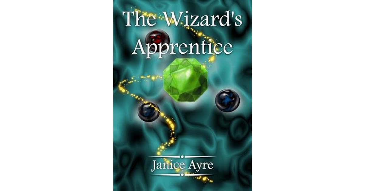 The Wizard's Apprentice (The Apprentice Book 1) by Janice F. Ayre