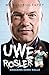 Uwe Rosler - My Autobiography: Knocking Down Walls