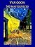 Van Gogh: 500 Masterpieces ...