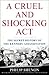 A Cruel and Shocking Act by Philip Shenon